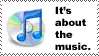 It's about the music